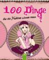 100 Dinge, die ein Mädchen wissen muss