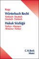 Wörterbuch Recht, Türkisch-Deutsch / Deutsch-Türkisch. Hukuk Sözlügü, Türkce-Almanca / Almanca-Türkce