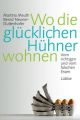 Wo die glücklichen Hühner wohnen