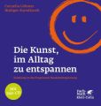 Die Kunst, im Alltag zu entspannen, m. Audio-CD