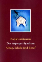 Das Asperger-Syndrom, Alltag, Schule und Beruf