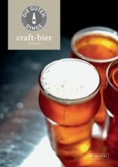 Die guten Dinge: CRAFT-BIER