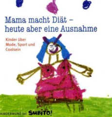 Mama macht Diät - heute aber eine Ausnahme