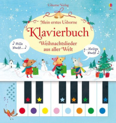 Mein erstes Usborne-Klavierbuch: Weihnachtslieder aus aller Welt