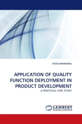 APPLICATION OF QUALITY FUNCTION DEPLOYMENT IN PRODUCT DEVELOPMENT