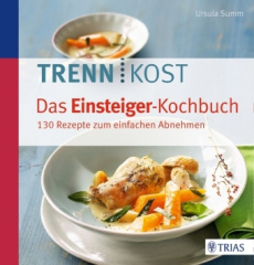 Trennkost. Das Einsteiger-Kochbuch