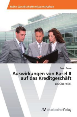 Auswirkungen von Basel II auf das Kreditgeschäft