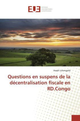 Questions en suspens de la décentralisation fiscale en RD.Congo