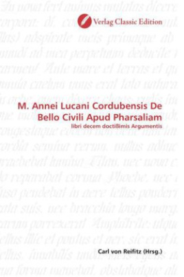 M. Annei Lucani Cordubensis De Bello Civili Apud Pharsaliam