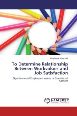 To Determine Relationship Between Workvalues and Job Satisfaction