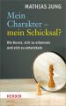 Mein Charakter - mein Schicksal?