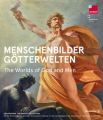 The Worlds of God and Men. Menschenbilder - Götterwelten, Englische Ausgabe