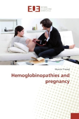 Hemoglobinopathies and pregnancy