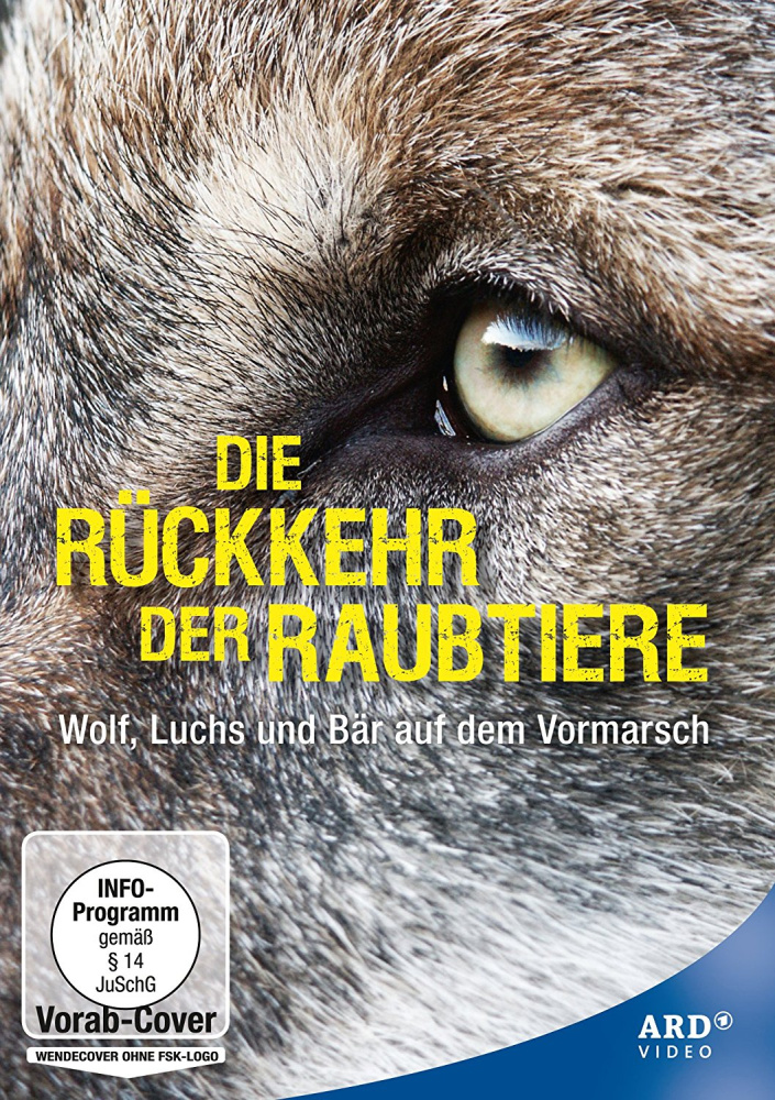 Die Rückkehr der Raubtiere - Wolf, Luchs und Bär auf dem Vormarsch