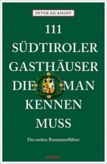 111 Südtiroler Gasthäuser, die man kennen muss