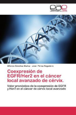 Coexpresión de EGFR/Her2 en el cáncer local avanzado de cérvix.