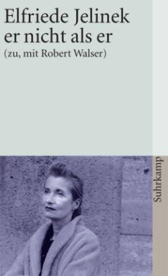 er nicht als er (zu, mit Robert Walser)