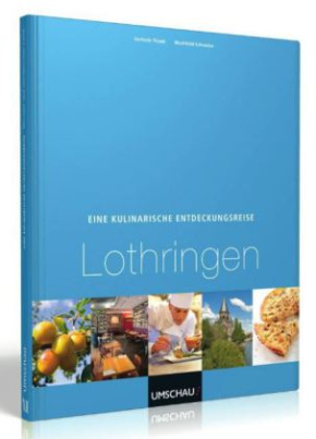 Eine kulinarische Entdeckungsreise Lothringen