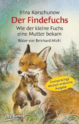 Der Findefuchs Wie der kleine Fuchs eine Mutter bekam