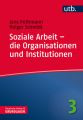 Soziale Arbeit - die Organisationen und Institutionen