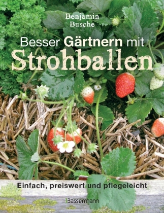 Besser Gärtnern mit Strohballen