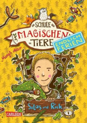 Die Schule der magischen Tiere - Endlich Ferien - Silas und Rick