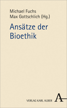 Ansätze der Bioethik