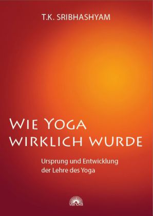 Wie Yoga wirklich wurde