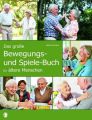 Das große Bewegungs- und Spiele-Buch für ältere Menschen