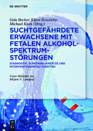 Suchtgefährdete Erwachsene mit Fetalen Alkoholspektrumstörungen