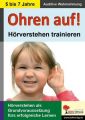 Ohren auf! - Hörverstehen trainieren - Kindergarten, Vorschule, 1.-2. Schuljahr, m. Audio-CD