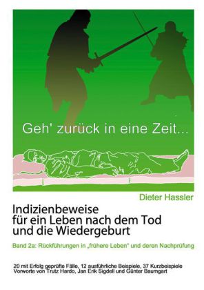 Indizienbeweise für ein Leben nach dem Tod und die Wiedergeburt. Bd.2a