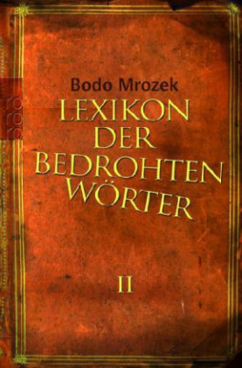 Lexikon der bedrohten Wörter. Bd. 2
