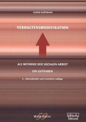 Verhaltensmodifikation als Methode der Sozialen Arbeit