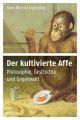 Der kultivierte Affe