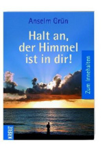 Halt an, der Himmel ist in dir!