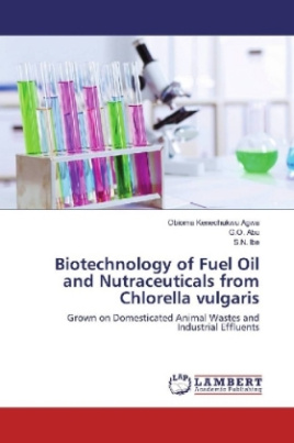Biotechnology of Fuel Oil and Nutraceuticals from Chlorella vulgaris