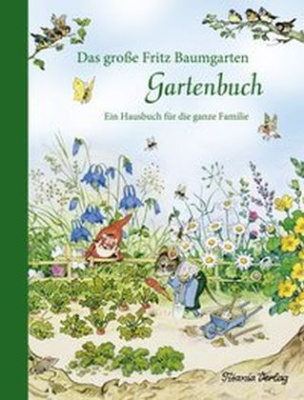 Das große Fritz Baumgarten Gartenbuch