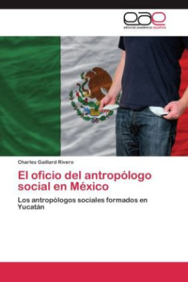 El oficio del antropólogo social en México