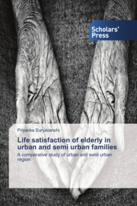 Life satisfaction of elderly in urban and semi urban families