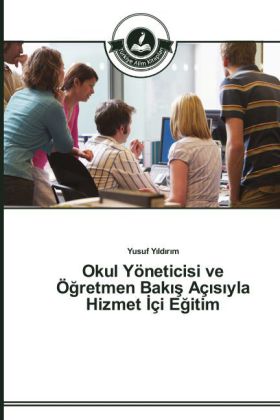 Okul Yöneticisi ve Ögretmen Bakis Açisiyla Hizmet içi Egitim