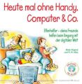 Heute mal ohne Handy, Computer & Co.