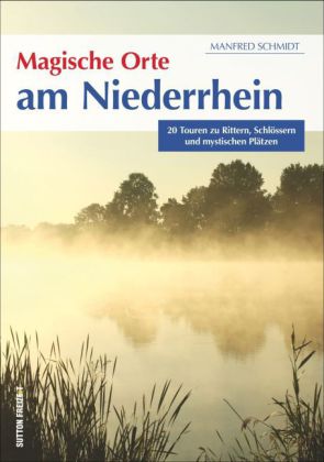 Magische Orte am Niederrhein