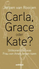 Carla, Grace oder Kate?