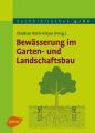 Bewässerung im Garten- und Landschaftsbau