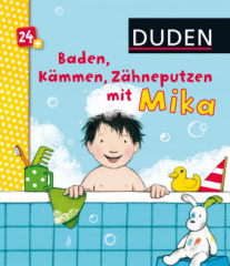 Duden 24+: Baden, Kämmen, Zähneputzen mit Mika