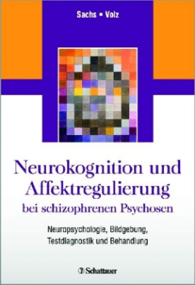 Neurokognition und Affektregulierung bei schizophrenen Psychosen