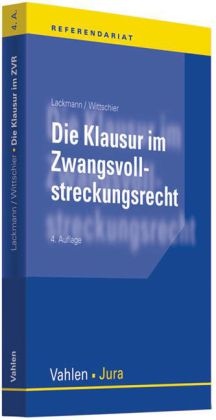 Die Klausur im Zwangsvollstreckungsrecht