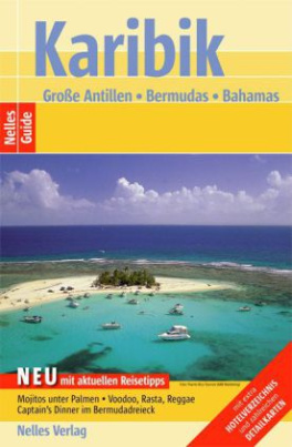 Nelles Guide Karibik, Große Antillen, Bermudas, Bahamas