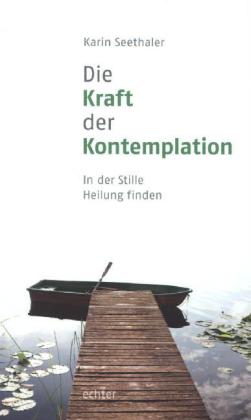 Die Kraft der Kontemplation